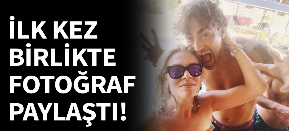 Sevgilisiyle ilk kez fotoğraf paylaştı!