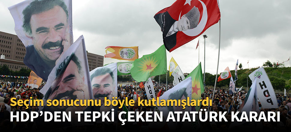 HDP'li belediyelerden tepki çeken Atatürk ve Türk bayrağı kararı!