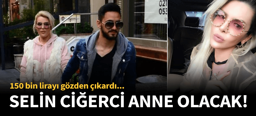 Selin Ciğerci anne olmaya hazırlanıyor!