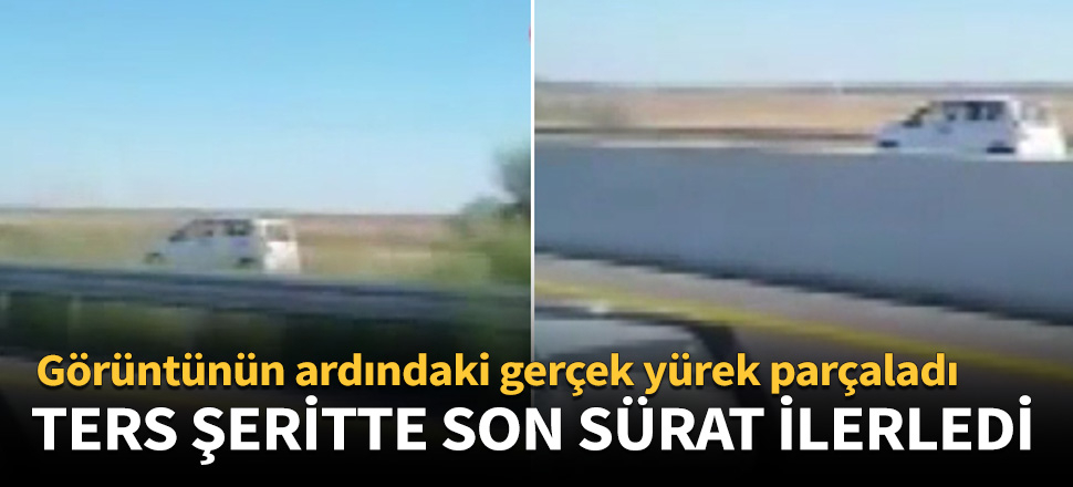 Ters şeritte son sürat ilerledi!
