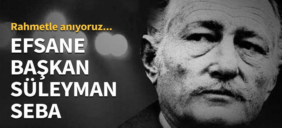 Süleyman Seba'nın ölümünün 5. yıl dönümü!