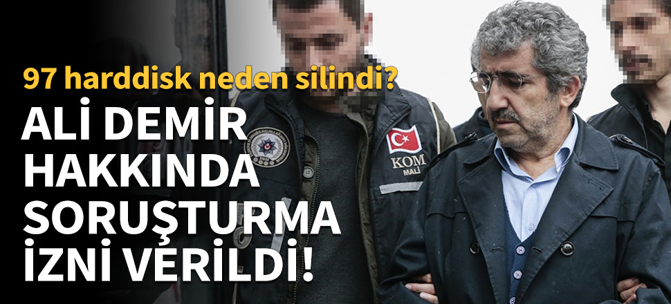 Ali Demir hakkında soruşturma izni verildi!