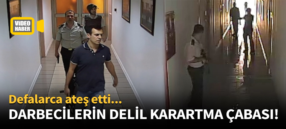 FETÖ'cülerin delil karartma çabası kamerada!