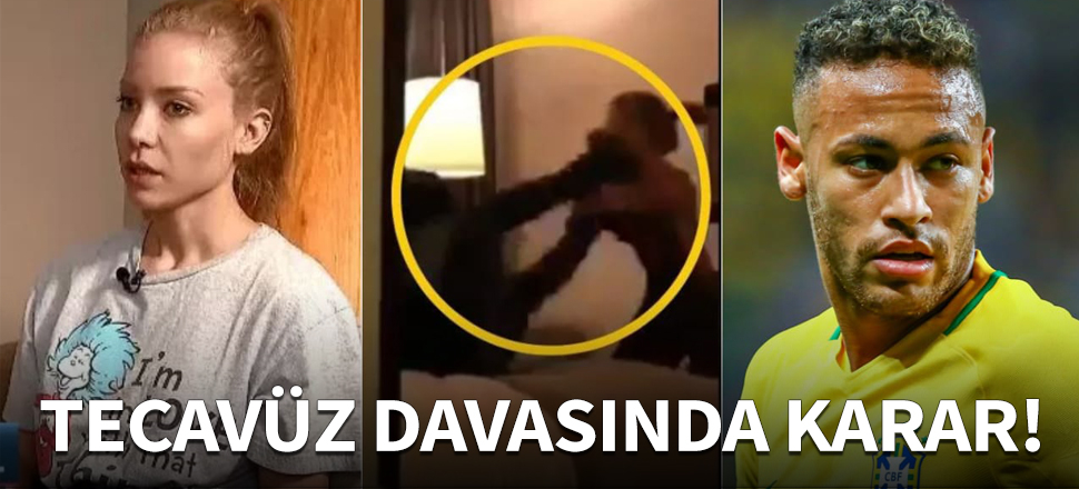 Neymar'ın tecavüz davasında karar!