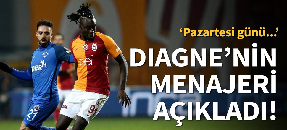 Diagne'nin menajerinden transfer açıklaması!