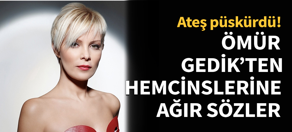 "Onlara kadın değil başka bir şey demek lazım"