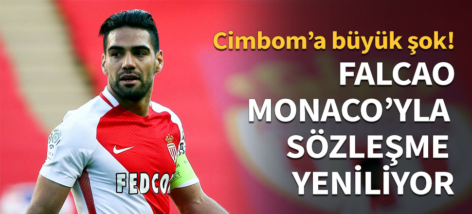 Falcao Monaco'yla sözleşme yeniliyor...