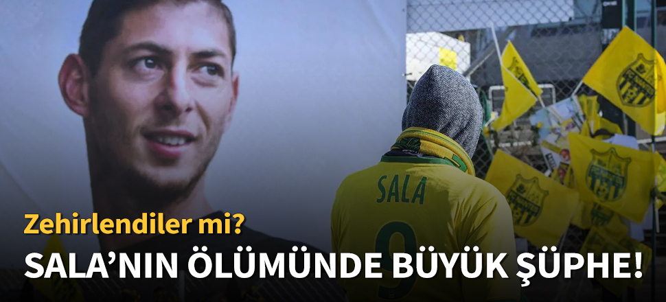 Emiliano Sala'nın ölümüyle ilgili büyük şüphe!