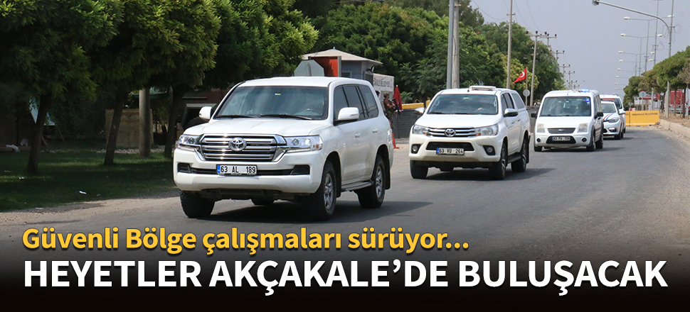 Heyetler Akçakale'de buluşacak!