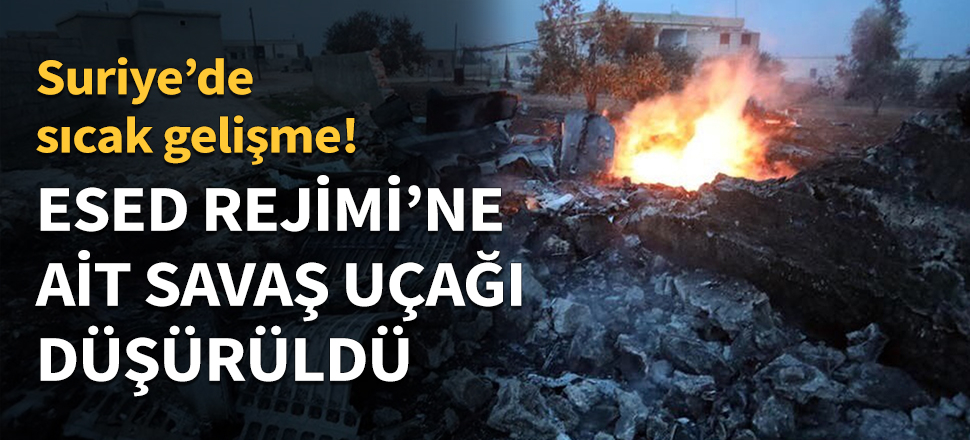 Esed rejimine ait uçak düşürüldü...
