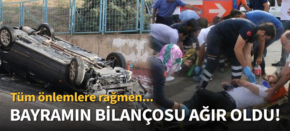 Kurban Bayramı'nın bilançosu ağır!