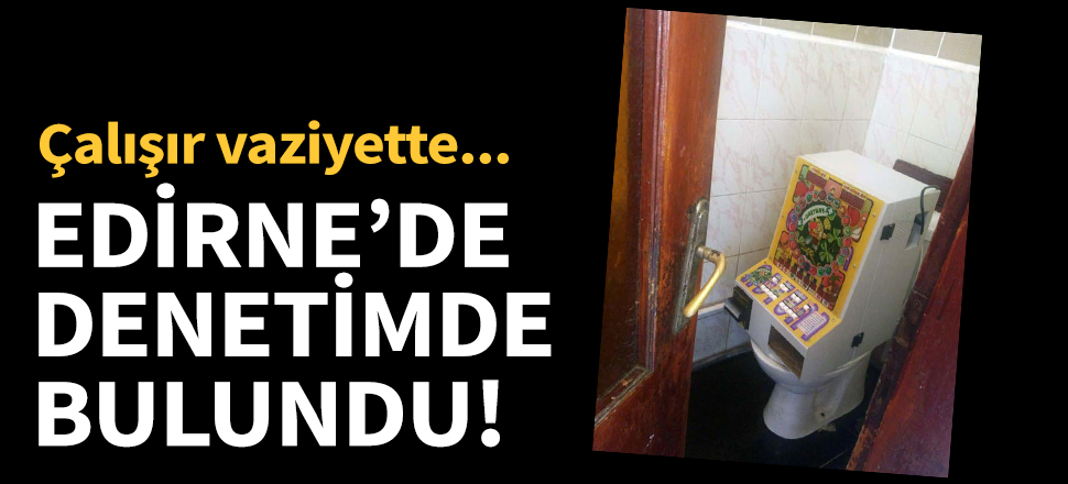 Edirne'de kahvehane denetiminde bulundu!