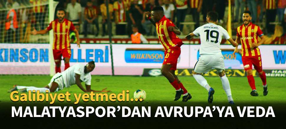 Malatyaspor UEFA Avrupa Ligi'ne veda etti...