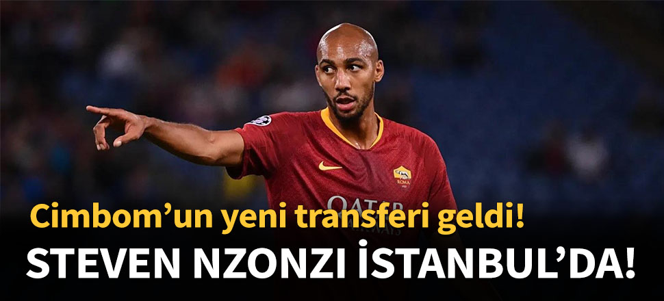 Steven Nzonzi İstanbul'da...