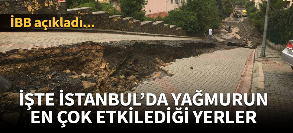 İşte yağmurun en çok etkilediği yerler!
