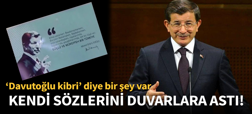 Kendi sözlerini duvarlara astı!