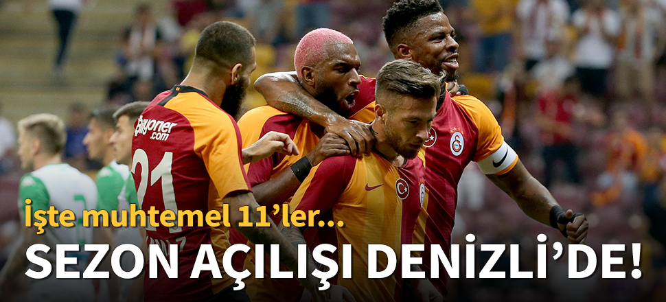 Şampiyon Galatasaray sezonu Denizli'de açıyor!