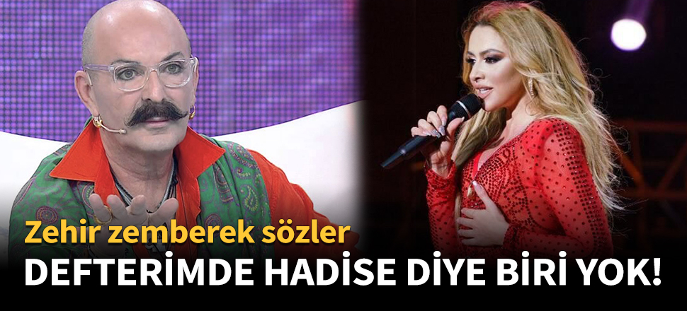 Cemil İpekçi'den Hadise'ye zehir zemberek sözler!