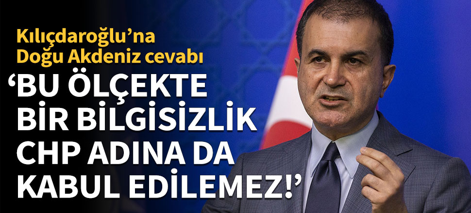 "Bu ölçekte bilgisizlik CHP adına da kabul edilemez!"