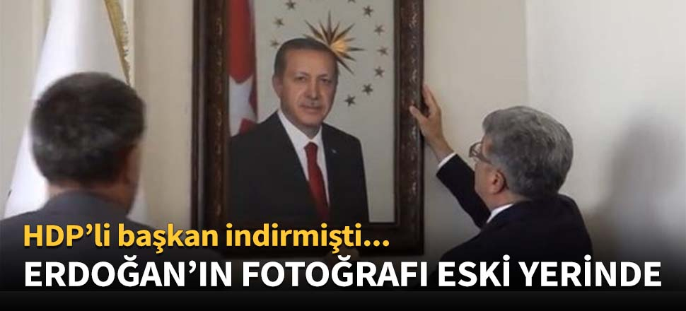 Erdoğan'ın fotoğrafı eski yerinde!
