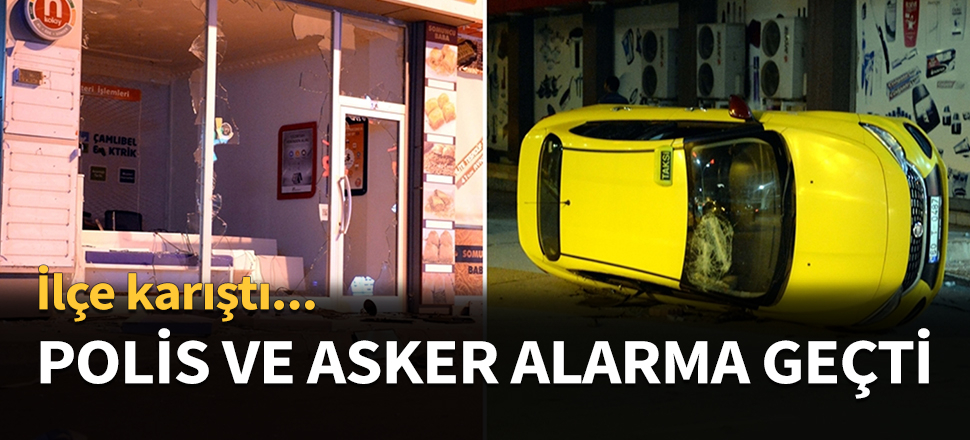 Asker ve polis alarma geçti...