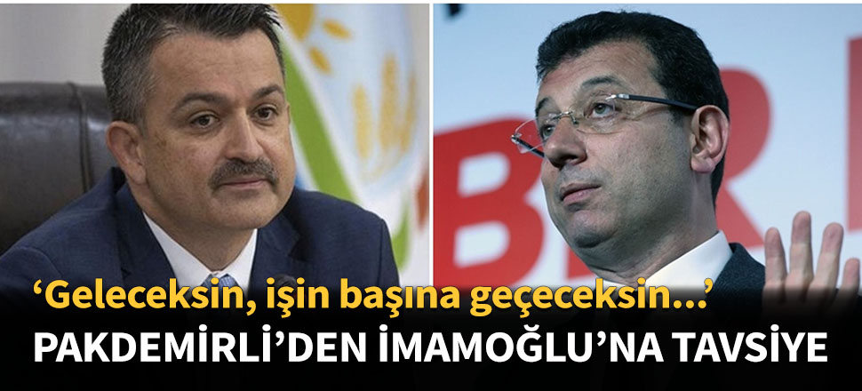 Bakan Pakdemirli'den İmamoğlu'na tavsiye!