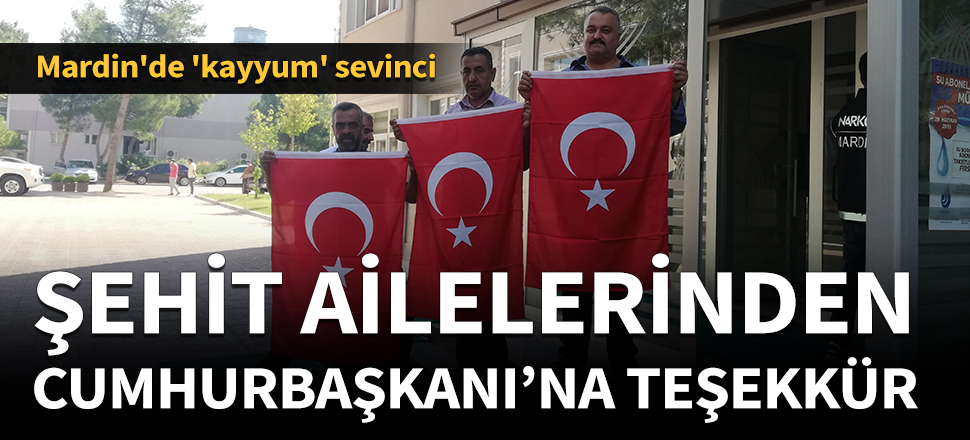 Şehit aileleri Cumhurbaşkanı'na teşekkür etti