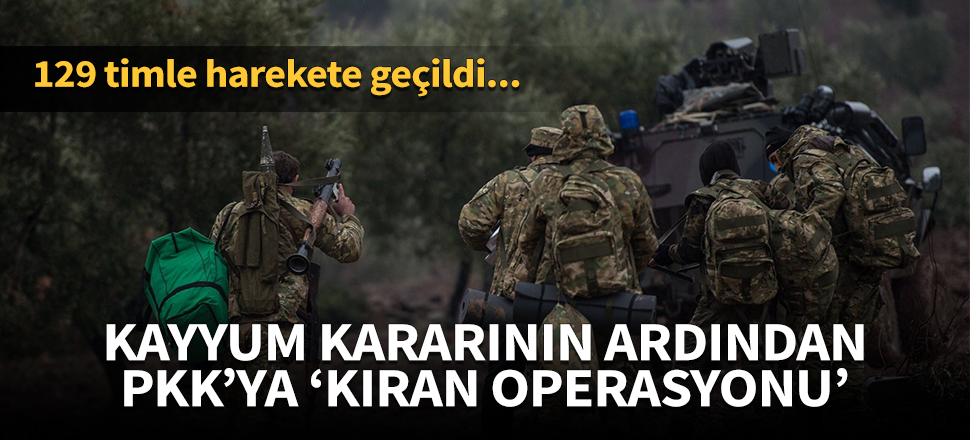 PKK'ya 'Kıran Operasyonu'