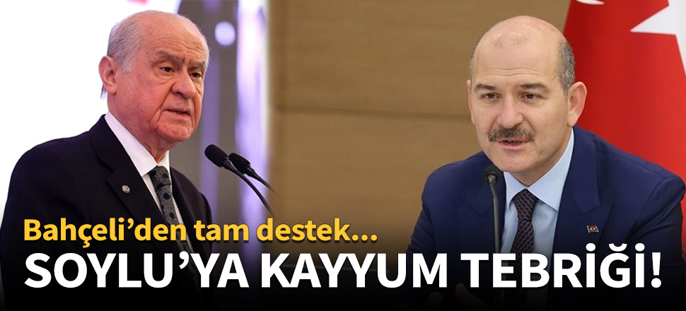 Devlet Bahçeli'den Süleyman Soylu'ya kayyum tebriği!