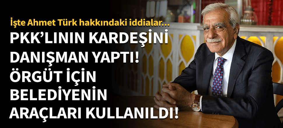 İşte Ahmet Türk hakkındaki iddialar!