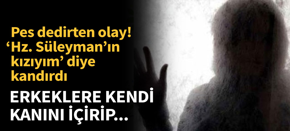 Erkeklere kendi kanını içirdi!