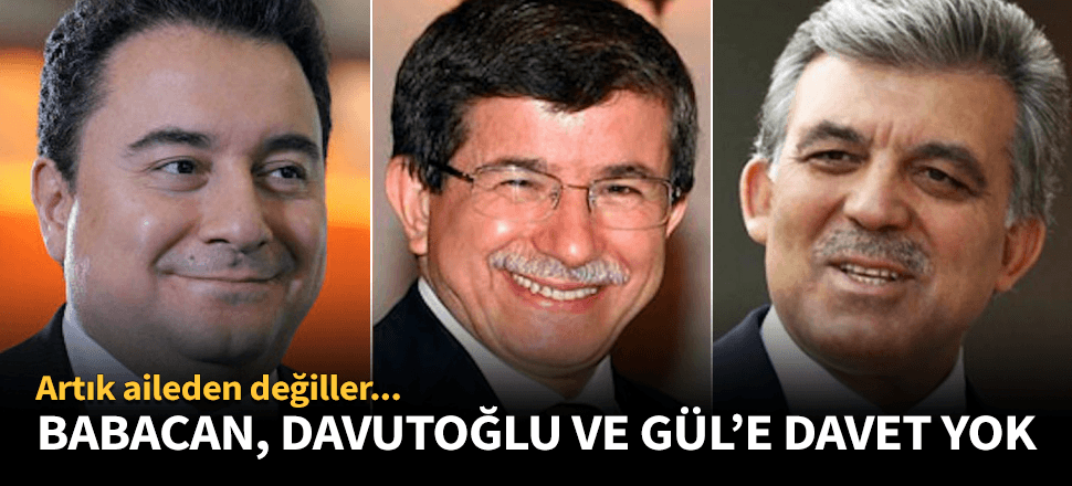 Gül, Babacan ve Davutoğlu'na yıl dönümü daveti gitmedi!