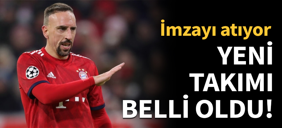 Franck Ribery'nin yeni takımı belli oldu!