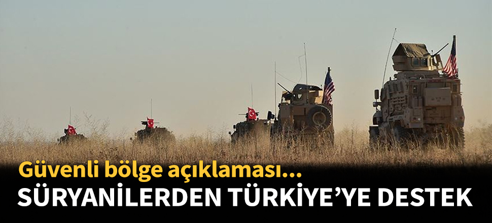 Süryanilerden Türkiye'ye Güvenli Bölge desteği!