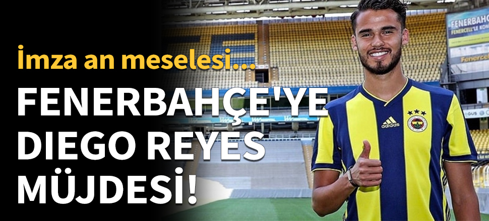 Fenerbahçe'ye Diego Reyes müjdesi!