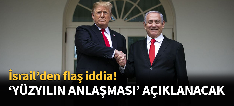 Trump 'Yüzyılın Anlaşması'nı duyuracak!
