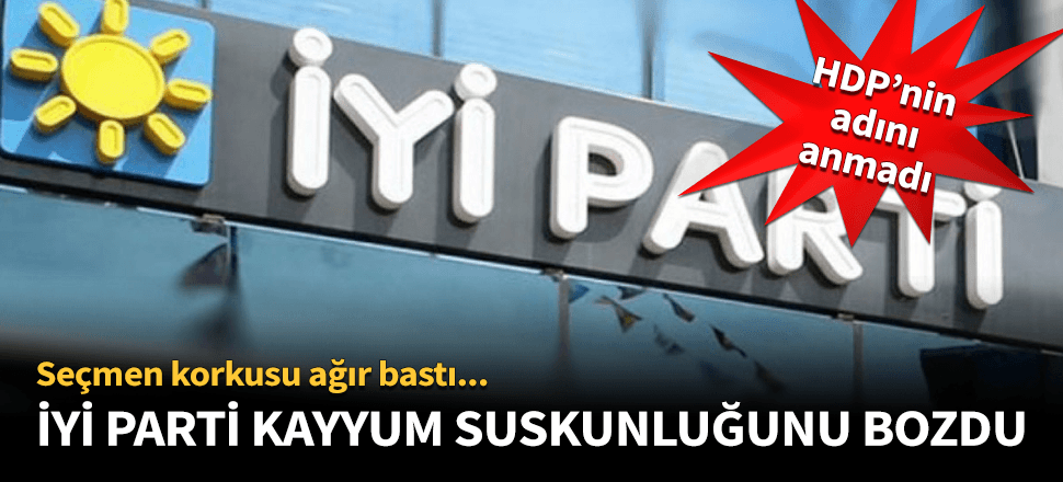 İYİ Parti kayyum suskunluğunu bozdu!