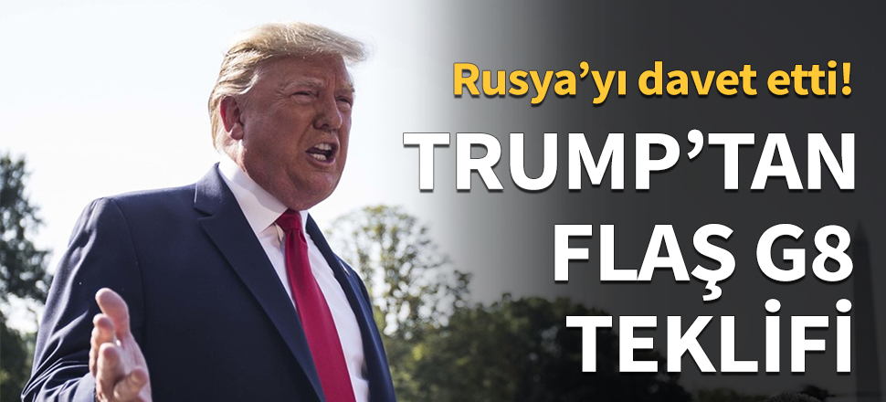 Trump'tan flaş G8 teklifi...