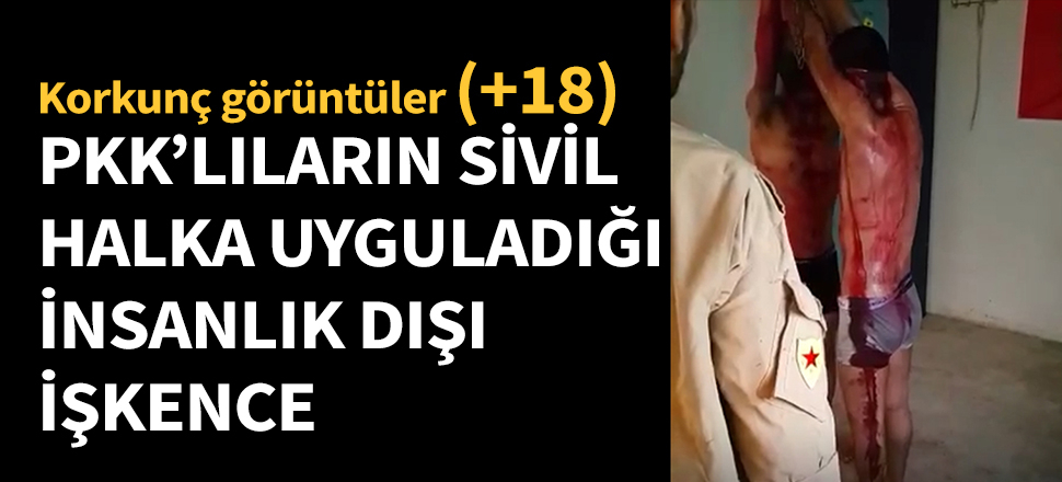 PKK'lıların sivil halka uyguladığı insanlık dışı işkence görüntüleri...