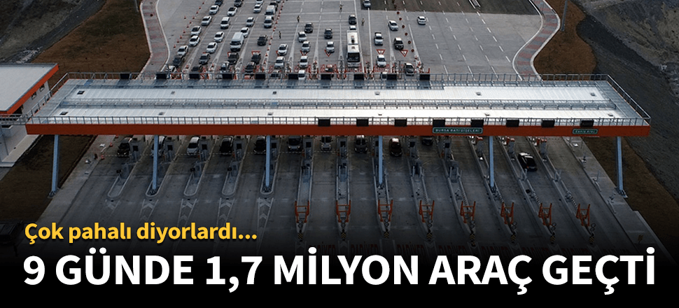 9 günde 1 milyon 745 bin araç geçti!