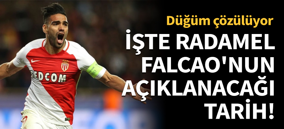 İşte Radamel Falcao'nun açıklanacağı tarih!
