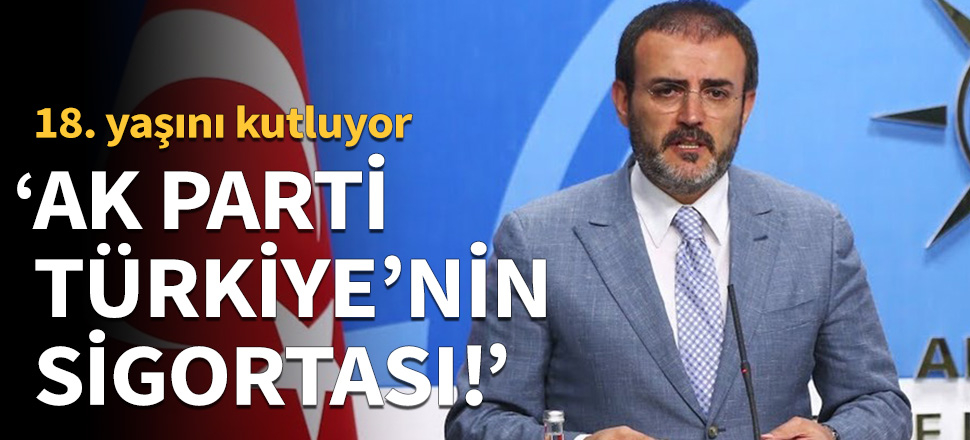 Ünal: AK Parti Türkiye'nin sigortası!