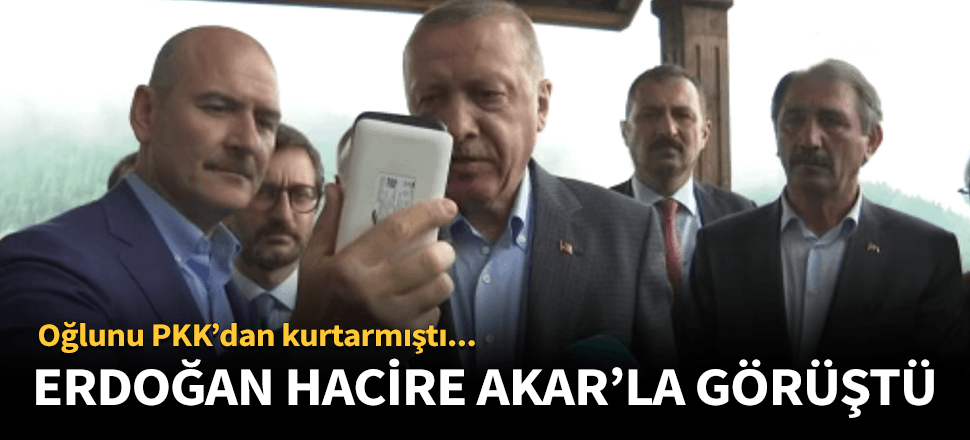 Cumhurbaşkanı Erdoğan Hacire Akar ile görüştü!