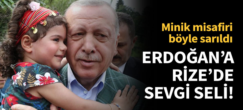Cumhurbaşkanı Erdoğan'a Rize'de sevgi seli!