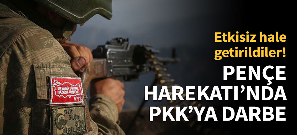 Pençe Harekatı'nda PKK'ya darbe!