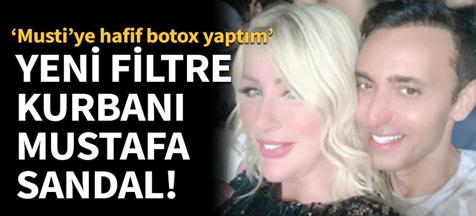 Filtresinden Mustafa Sandal da nasibini aldı!