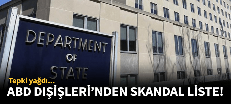 ABD Dışişleri'nden skandal liste!