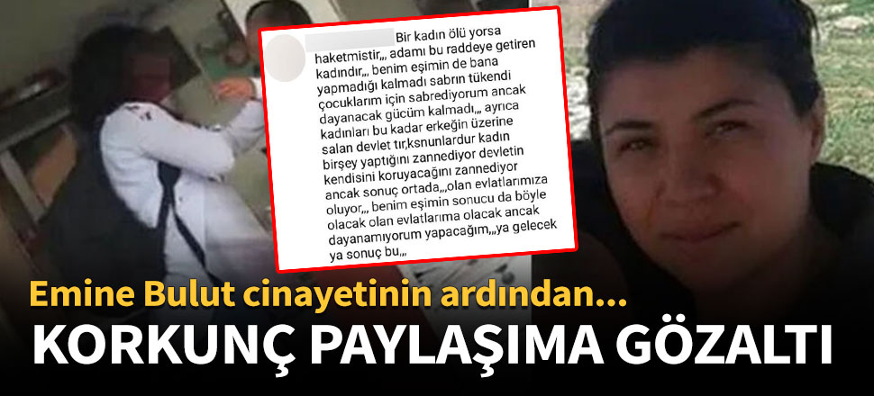 Korkunç paylaşıma gözaltı