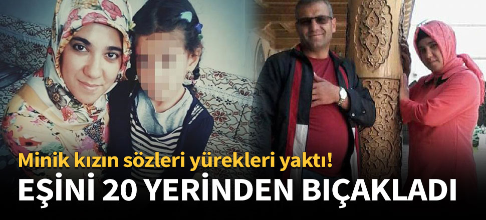 Babası, annesini 20 yerinden bıçakladı