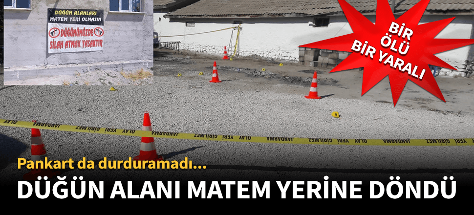 Düğün alanı matem yeri oldu: Bir ölü, bir yaralı